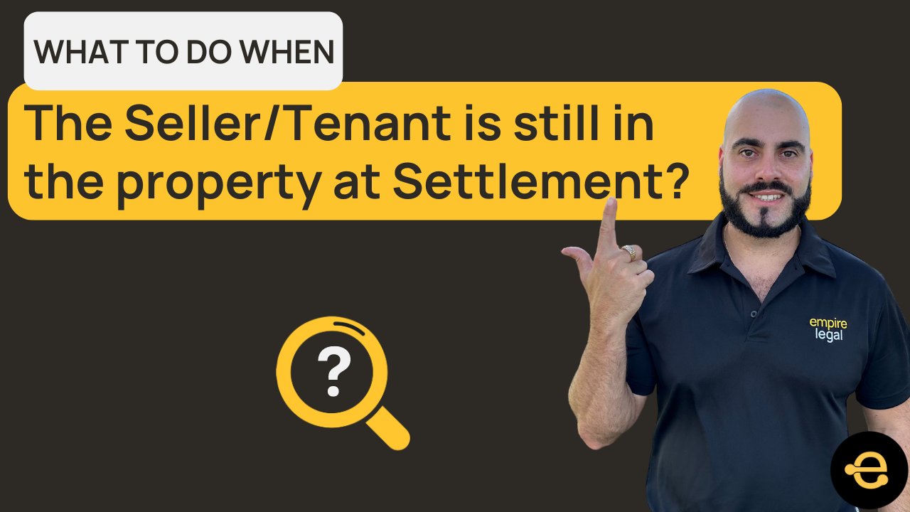 What to do when the seller or tenant is still in the property at settlement? (QLD)